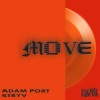 ADAM PORT — MOVE (FT. STRYV, KEINEMUSIK, ORSO, MALACHIII)